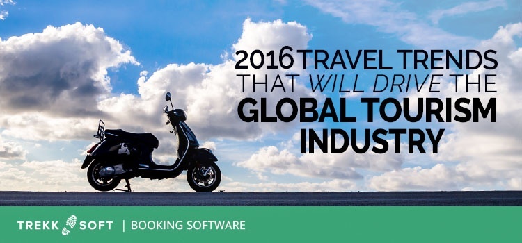 2016 travel trends that will drive the global tourism industry