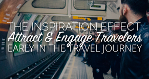 The Inspiration Effect: attract & engage travelers early in the travel journey Image